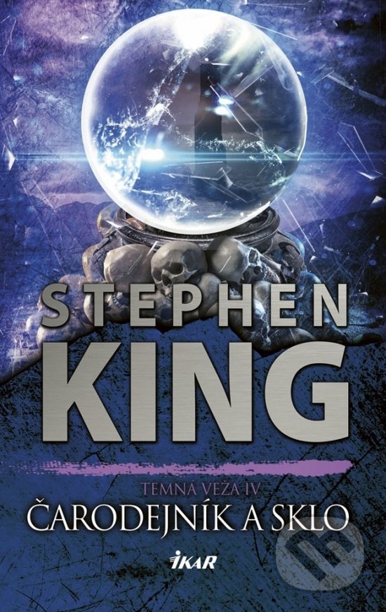 Kniha: Temná veža 4: Čarodejník a sklo (Stephen King). Ikar, 2018 Kniha: Temná veža 4: Čarodejník a sklo (Stephen King). Ikar, 2018