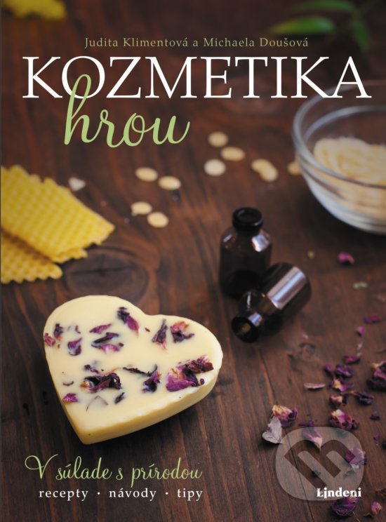 Kniha: Kozmetika hrou (Judita Klimentová). Lindeni, 2018 Kniha: Kozmetika hrou (Judita Klimentová). Lindeni, 2018
