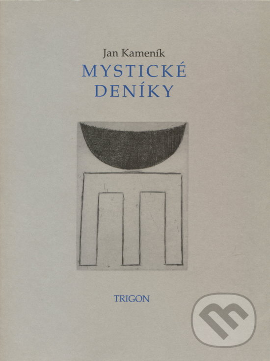 Kniha: Mystické deníky (Jan Kameník). Trigon, 2001 Kniha: Mystické deníky (Jan Kameník). Trigon, 2001