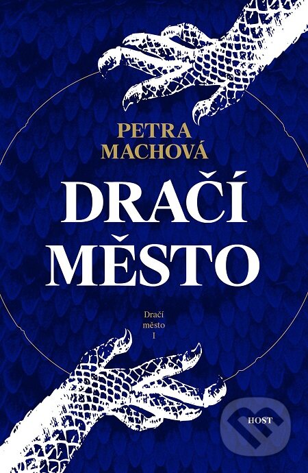 E-kniha: Dračí město (Petra Machová). Host, 2018 E-kniha: Dračí město (Petra Machová). Host, 2018