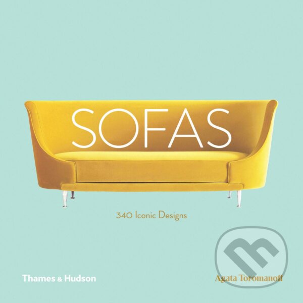 Kniha: Sofas (Agata Toromanoff). Thames & Hudson, 2018 Kniha: Sofas (Agata Toromanoff). Thames & Hudson, 2018