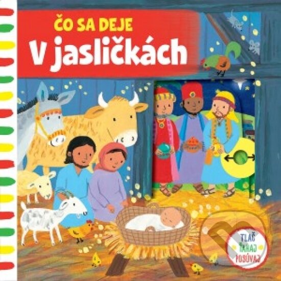 Kniha: Čo sa deje – V jasličkách (Emily Bolam). Svojtka&Co., 2018 Kniha: Čo sa deje – V jasličkách (Emily Bolam). Svojtka&Co., 2018