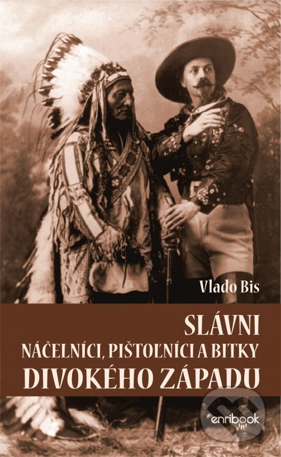 Kniha: Slávni náčelníci, pištolníci a bitky Divokého západu (Vlado Bis). Enribook, 2018 Kniha: Slávni náčelníci, pištolníci a bitky Divokého západu (Vlado Bis). Enribook, 2018