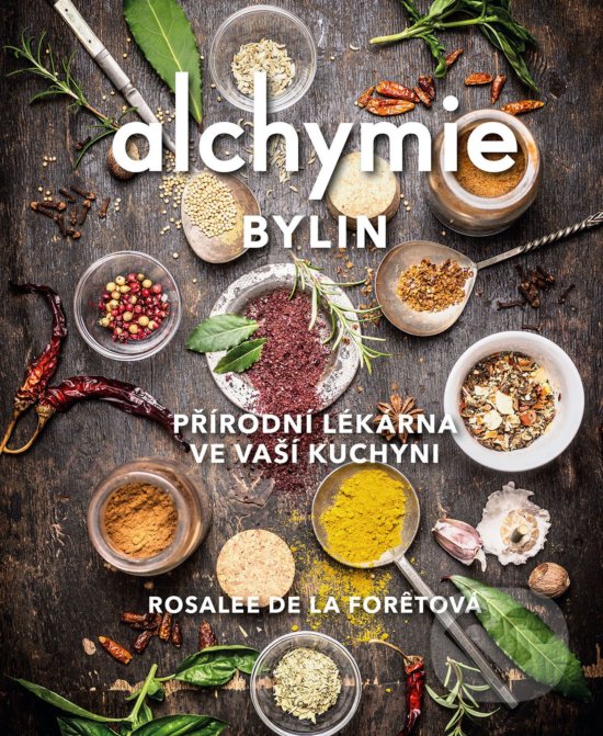 Kniha: Alchymie bylin (Rosalee de la Forêt). CPRESS, 2018 Kniha: Alchymie bylin (Rosalee de la Forêt). CPRESS, 2018