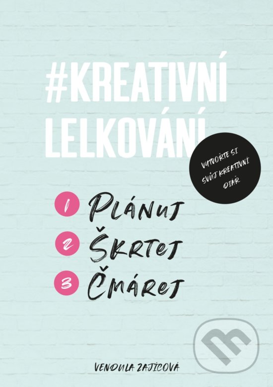 Kniha: Kreativní lelkování (Vendula Zajícová). CPRESS, 2018 Kniha: Kreativní lelkování (Vendula Zajícová). CPRESS, 2018