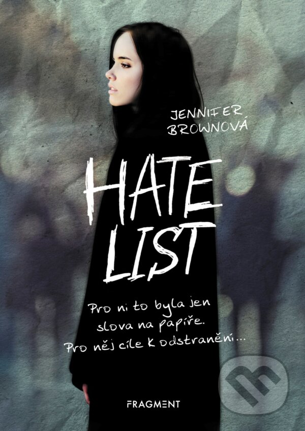 Kniha: Hate List (Jennifer Brown). Nakladatelství Fragment, 2018 Kniha: Hate List (Jennifer Brown). Nakladatelství Fragment, 2018