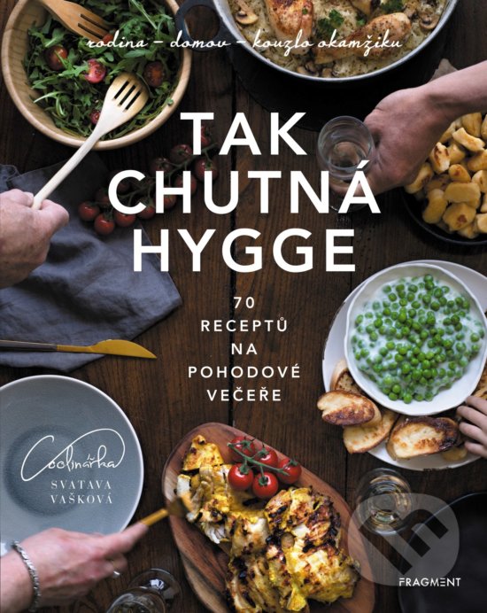 Kniha: Tak chutná hygge (Svatava Vašková). Nakladatelství Fragment, 2018 Kniha: Tak chutná hygge (Svatava Vašková). Nakladatelství Fragment, 2018