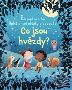 Kniha: Co jsou hvězdy? (Katie Daynes). Svojtka&Co., 2018 Kniha: Co jsou hvězdy? (Katie Daynes). Svojtka&Co., 2018
