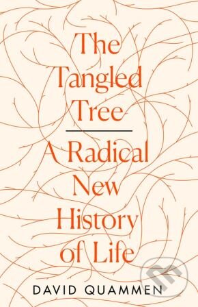 Kniha: The Tangled Tree (David Quammen). William Collins, 2018 Kniha: The Tangled Tree (David Quammen). William Collins, 2018