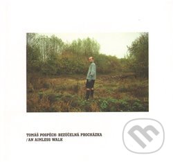 Kniha: Bezúčelná procházka / An Aimless Walk (Tomáš Pospěch). Nakladatelství DOST, 2010 Kniha: Bezúčelná procházka / An Aimless Walk (Tomáš Pospěch). Nakladatelství DOST, 2010