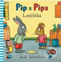 Kniha: Pip a Pipa - Loužička (Alex Scheffler). Svojtka&Co., 2018 Kniha: Pip a Pipa - Loužička (Alex Scheffler). Svojtka&Co., 2018