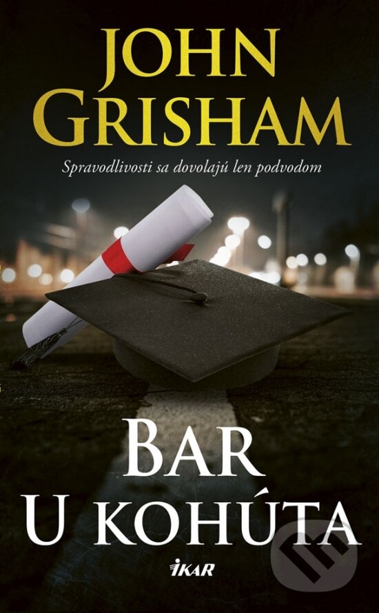 Kniha: Bar U kohúta (John Grisham). Ikar, 2018 Kniha: Bar U kohúta (John Grisham). Ikar, 2018