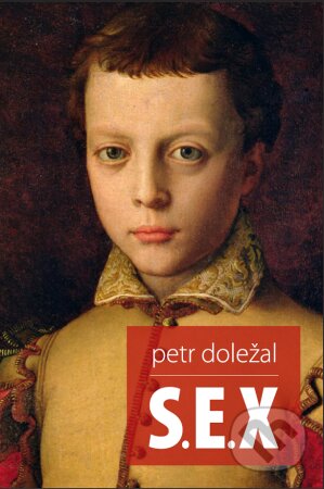 E-kniha: S.E.X (Petr Doležal). Petr Doležal, 2014 E-kniha: S.E.X (Petr Doležal). Petr Doležal, 2014