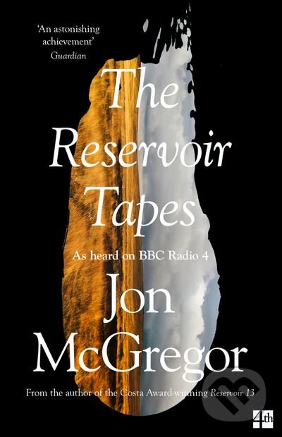 Kniha: The Reservoir Tapes (Jon McGregor). Fourth Estate, 2018 Kniha: The Reservoir Tapes (Jon McGregor). Fourth Estate, 2018