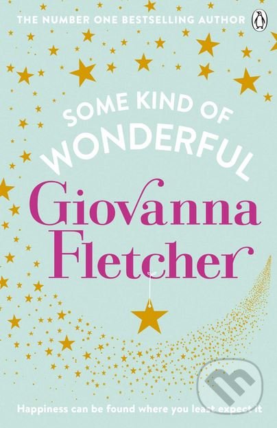 Kniha: Some Kind of Wonderful (Giovanna Fletcher). Penguin Books, 2018 Kniha: Some Kind of Wonderful (Giovanna Fletcher). Penguin Books, 2018