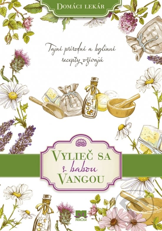 Kniha: Vylieč sa s babou Vangou (Jana Borisová). Príroda, 2018 Kniha: Vylieč sa s babou Vangou (Jana Borisová). Príroda, 2018