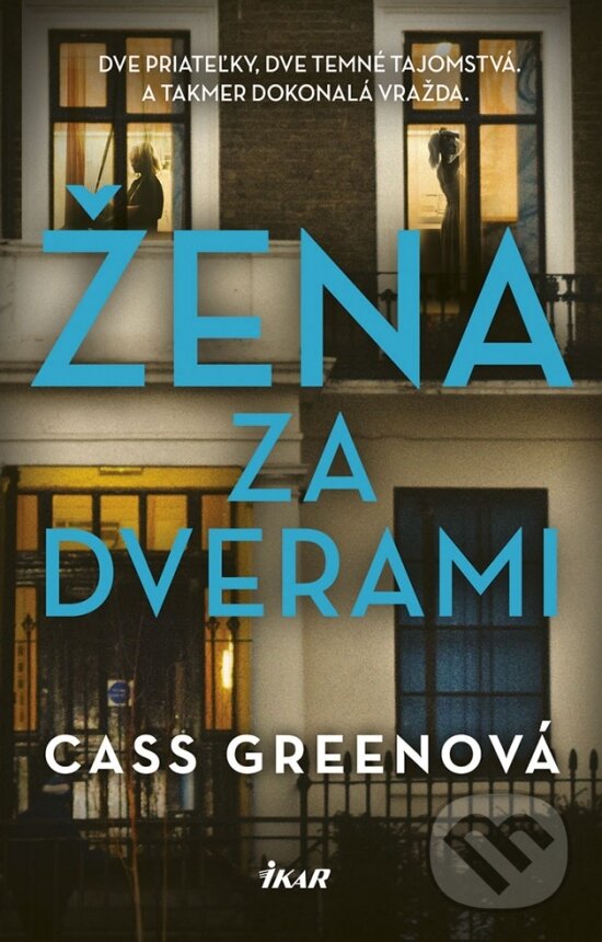 Kniha: Žena za dverami (Cass Green). Ikar, 2018 Kniha: Žena za dverami (Cass Green). Ikar, 2018