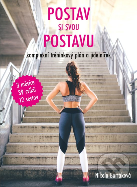 Kniha: Postav si svou postavu (Nikola Bartáková). CPRESS, 2018 Kniha: Postav si svou postavu (Nikola Bartáková). CPRESS, 2018