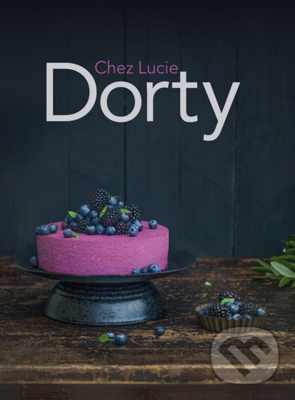 Kniha: Dorty Chez Lucie (Lucie Dvořáková). CPRESS, 2018 Kniha: Dorty Chez Lucie (Lucie Dvořáková). CPRESS, 2018