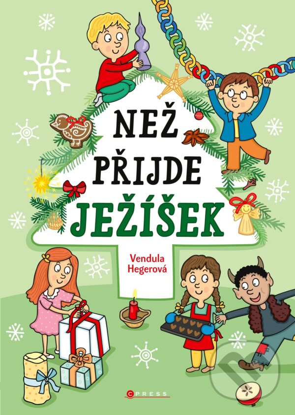 Kniha: Než přijde Ježíšek (Vendula Hegerová). CPRESS, 2018 Kniha: Než přijde Ježíšek (Vendula Hegerová). CPRESS, 2018