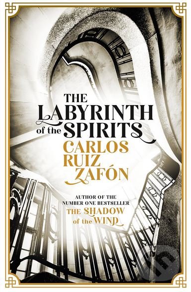 Kniha: The Labyrinth of the Spirits (Carlos Ruiz Zafón). W&N, 2018 Kniha: The Labyrinth of the Spirits (Carlos Ruiz Zafón). W&N, 2018