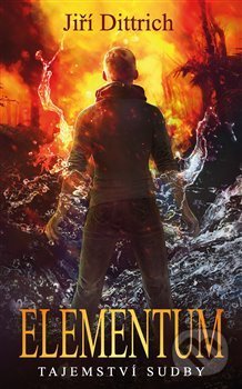 Kniha: Elementum - Tajemství sudby (Jiří Dittrich). Epocha, 2018 Kniha: Elementum - Tajemství sudby (Jiří Dittrich). Epocha, 2018