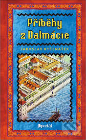 Kniha: Příběhy z Dalmácie (Jan Otčenášek). Portál, 2003 Kniha: Příběhy z Dalmácie (Jan Otčenášek). Portál, 2003