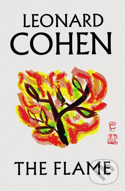 Kniha: The Flame (Leonard Cohen). Canongate Books, 2018 Kniha: The Flame (Leonard Cohen). Canongate Books, 2018