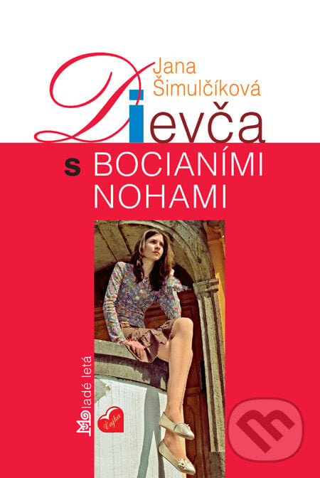 Dievča s bocianími nohami - Jana Šimulčíková, Slovenské pedagogické nakladateľstvo - Mladé letá, 2007