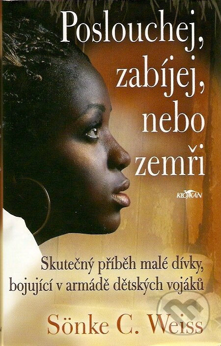 Kniha: Poslouchej, zabíjej, nebo zemři (Sönke C. Weiss). Alpress, 2007 Kniha: Poslouchej, zabíjej, nebo zemři (Sönke C. Weiss). Alpress, 2007