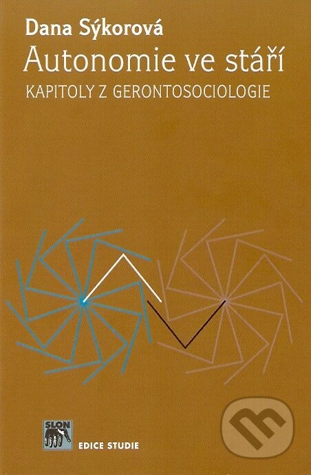 Kniha: Autonomie ve stáří (Dana Sýkorová). SLON, 2007 Kniha: Autonomie ve stáří (Dana Sýkorová). SLON, 2007