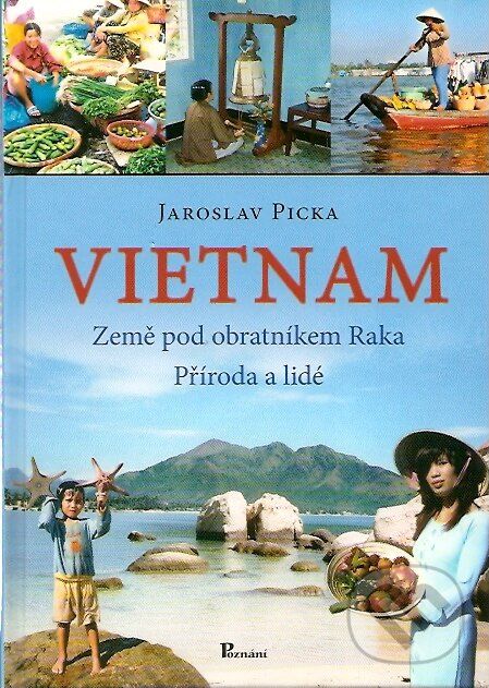 Kniha: Vietnam (Jaroslav Picka). Poznání, 2007 Kniha: Vietnam (Jaroslav Picka). Poznání, 2007