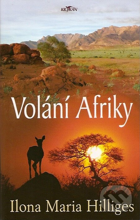 Kniha: Volání Afriky (Ilona Maria Hilliges). Alpress, 2007 Kniha: Volání Afriky (Ilona Maria Hilliges). Alpress, 2007