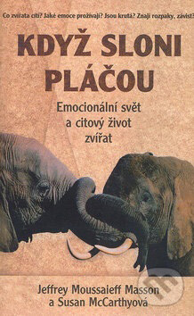 Kniha: Když sloni pláčou (Jeffrey Moussaieff Masson a Susan McCarthyová). Rybka Publishers, 2007 Kniha: Když sloni pláčou (Jeffrey Moussaieff Masson a Susan McCarthyová). Rybka Publishers, 2007