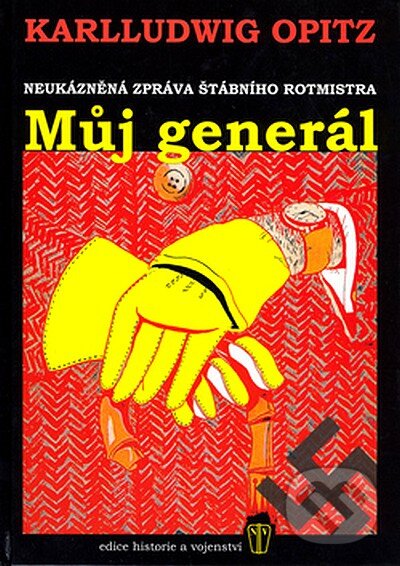 Kniha: Můj generál (Karlludwig Opitz). Naše vojsko CZ, 2006 Kniha: Můj generál (Karlludwig Opitz). Naše vojsko CZ, 2006