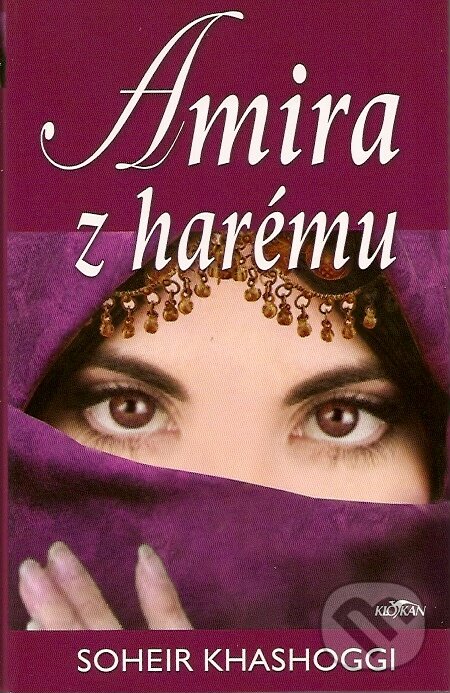Kniha: Amira z harému (Soheir Khashoggi). Alpress, 2006 Kniha: Amira z harému (Soheir Khashoggi). Alpress, 2006