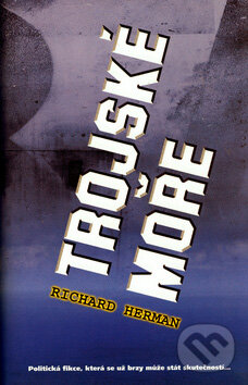 Kniha: Trojské moře (Richard Herman). Columbus, 2005 Kniha: Trojské moře (Richard Herman). Columbus, 2005