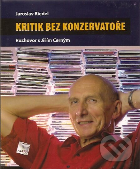 Kniha: Kritik bez konzervatoře (Jaroslav Riedel). Galén, 2007 Kniha: Kritik bez konzervatoře (Jaroslav Riedel). Galén, 2007
