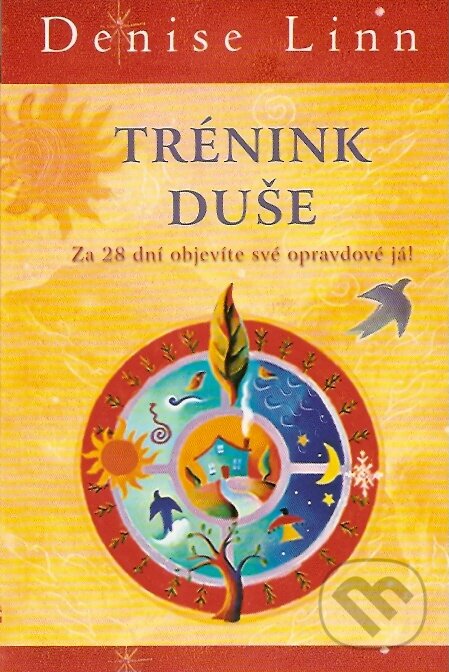 Kniha: Trénink duše (Denise Linn). ANAG, 2007 Kniha: Trénink duše (Denise Linn). ANAG, 2007