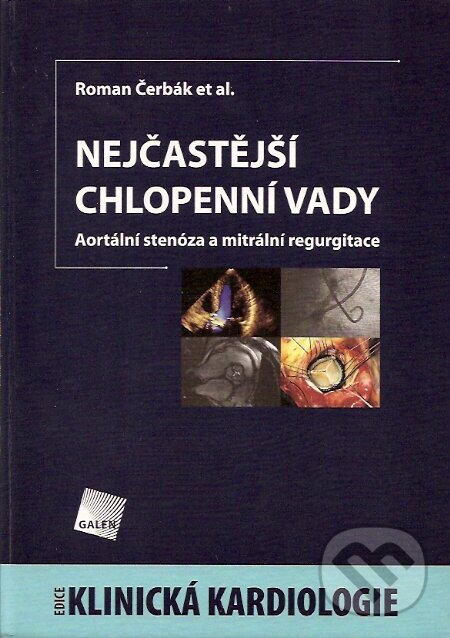 Kniha: Nejčastější chlopenní vady (Roman Čerbák). Galén, 2007 Kniha: Nejčastější chlopenní vady (Roman Čerbák). Galén, 2007