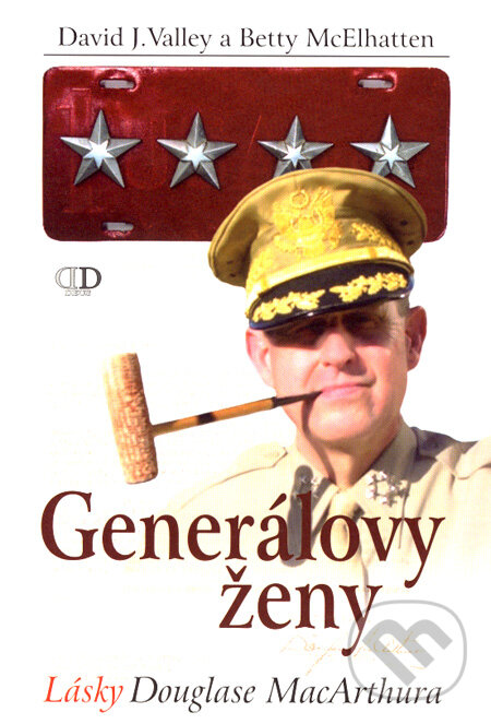 Kniha: Generálovy ženy (Betty McElhatten a David J. Valley). Deus, 2007 Kniha: Generálovy ženy (Betty McElhatten a David J. Valley). Deus, 2007