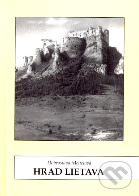 Kniha: Hrad Lietava (Dobroslava Menclová). Združenie na záchranu Lietavského hradu, 2007 Kniha: Hrad Lietava (Dobroslava Menclová). Združenie na záchranu Lietavského hradu, 2007