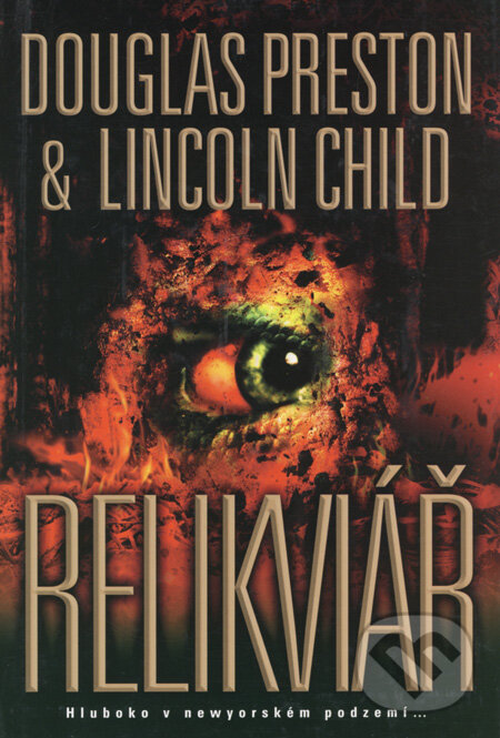 Kniha: Relikviář (Douglas Preston a Lincoln Child). BB/art, 1997 Kniha: Relikviář (Douglas Preston a Lincoln Child). BB/art, 1997