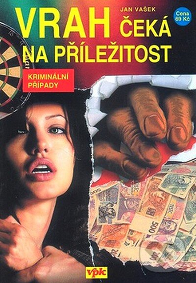 Kniha: Vrah čeká na příležitost (Jan Vašek). Agentura VPK, 2007 Kniha: Vrah čeká na příležitost (Jan Vašek). Agentura VPK, 2007