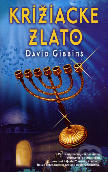 Kniha: Križiacke zlato (David Gibbins). Columbus, 2007 Kniha: Križiacke zlato (David Gibbins). Columbus, 2007