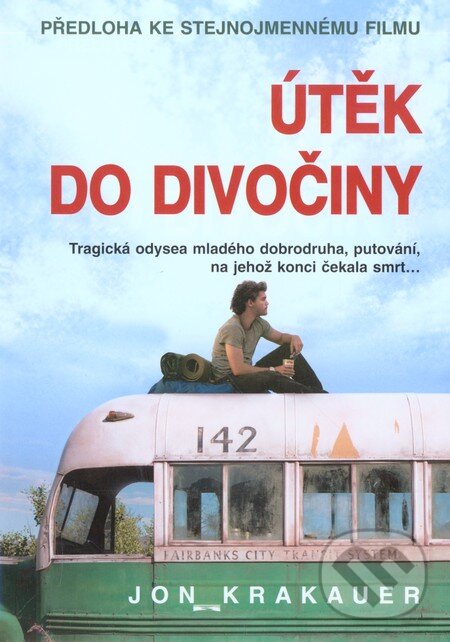 Kniha: Útěk do divočiny (Jon Krakauer). Columbus, 2007 Kniha: Útěk do divočiny (Jon Krakauer). Columbus, 2007