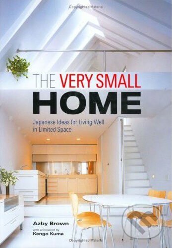 Kniha: The Very Small Home (Azby Brown). Kodansha Europe, 2005 Kniha: The Very Small Home (Azby Brown). Kodansha Europe, 2005