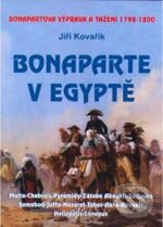 Kniha: Bonaparte v Egyptě (Jiří Kovařík). Akcent, 2007 Kniha: Bonaparte v Egyptě (Jiří Kovařík). Akcent, 2007