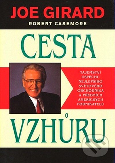 Kniha: Cesta vzhůru (Robert Casemore). Pragma, 2007 Kniha: Cesta vzhůru (Robert Casemore). Pragma, 2007
