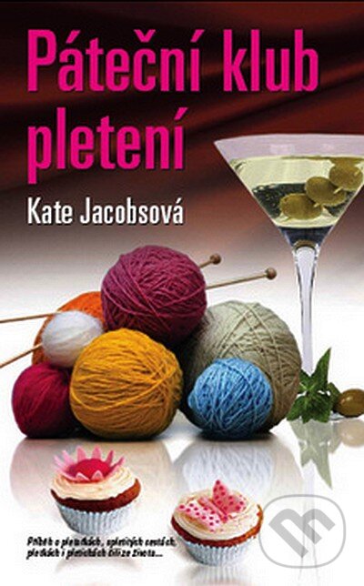 Kniha: Páteční klub pletení (Kate Jacobsová). Metafora, 2007 Kniha: Páteční klub pletení (Kate Jacobsová). Metafora, 2007